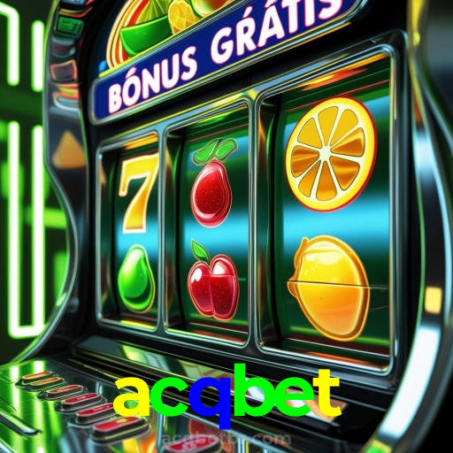 acqbet：Jogue nas slots e ganhe prêmios surreais!